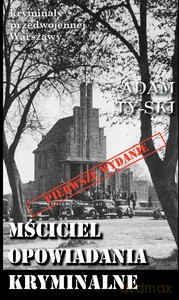 Mściciel. Opowiadania kryminalne - Adam Ty-Ski [KSIĄŻKA]