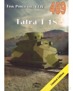 Tank Power Vol. CCIV 469 Tatra T 18 (Limited Editions) - Janusz Ledwoch [KSIĄŻKA]