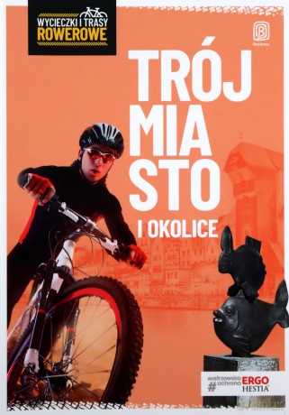 Trójmiasto i okolice Wycieczki i trasy rowerowe [KSIĄŻKA]
