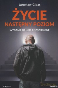 Życie Następny poziom - Jarosław Gibas [KSIĄŻKA]