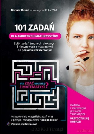 101 zadań dla ambitnych maturzystów - matematyka - Dariusz Kulma [KSIĄŻKA]