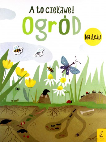A to ciekawe! Ogród [KSIĄŻKA]