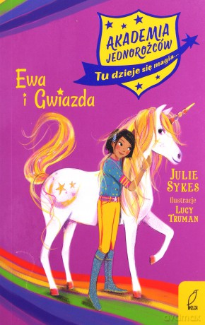Akademia Jednorożców. Ewa i Gwiazda - Julie Sykes [KSIĄŻKA]