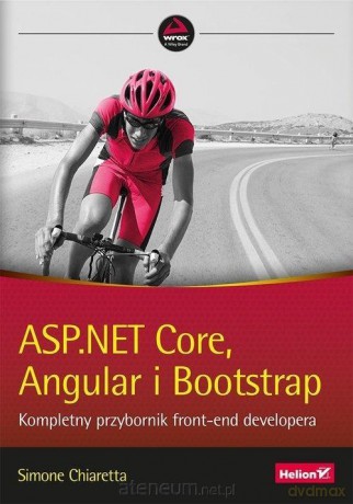 ASP.NET Core, Angular i Bootstrap - Simone Chiaretta [KSIĄŻKA]