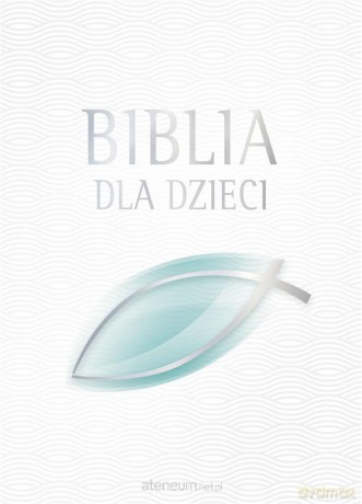 Biblia dla dzieci - Marta Weronika Żurawska-Zaręba [KSIĄŻKA]