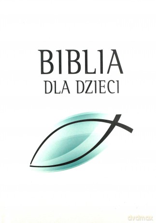 Biblia dla dzieci - Marta Weronika Żurawska-Zaręba [KSIĄŻKA]