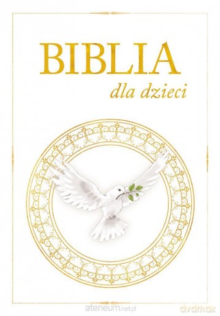 Biblia dla dzieci - biała z gołębicą - Marek Szal [KSIĄŻKA]