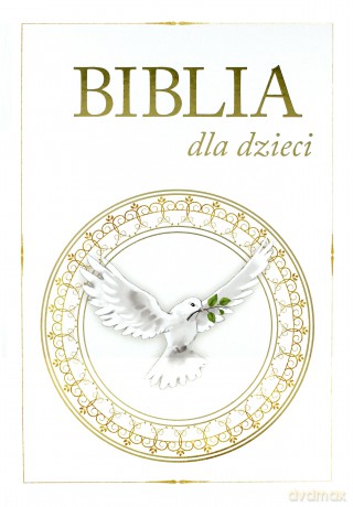 Biblia dla dzieci - biała z gołębicą - Marek Szal [KSIĄŻKA]