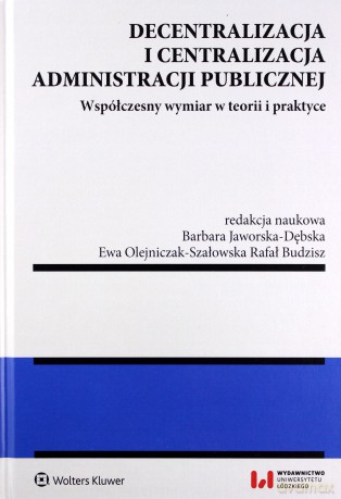 Decentralizacja i centralizacja administracji publicznej [KSIĄŻKA]