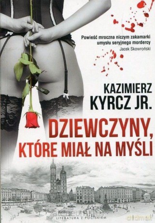 Dziewczyny, które miał na myśli - Kazimierz JR. Kyrcz [KSIĄŻKA]