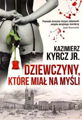 Dziewczyny, które miał na myśli - Kazimierz JR. Kyrcz [KSIĄŻKA]