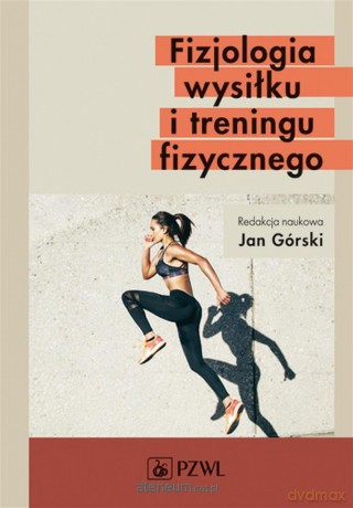 Fizjologia wysiłku i treningu fizycznego [KSIĄŻKA]