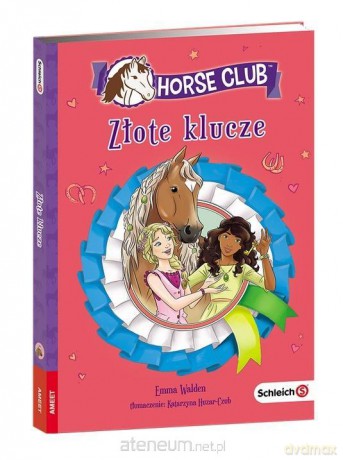 Horse Club. Złote klucze - Emma Walden [KSIĄŻKA]