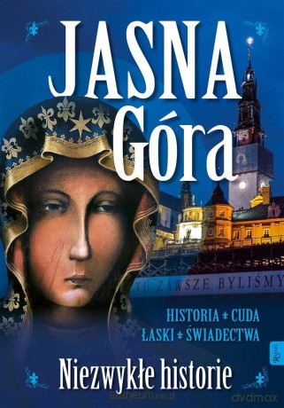 Jasna Góra Niezwykłe historie - Małorzata Pabis [KSIĄŻKA]