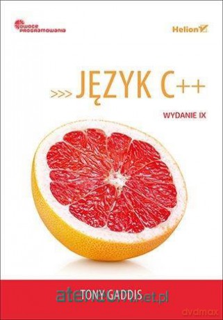 Język C++. Owoce programowania - Tony Gaddis [KSIĄŻKA]