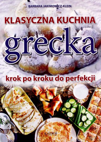 Klasyczna kuchnia grecka - Barbara Jakimowicz-Klein [KSIĄŻKA]