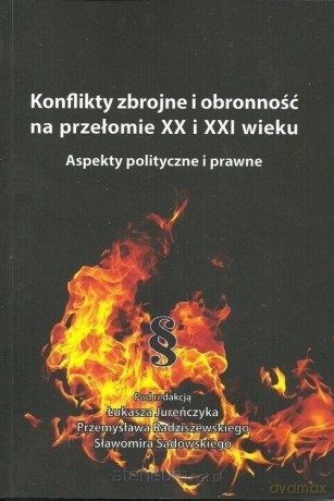 Konflikty zbrojne i obronność na przeł.XX i XXI w. [KSIĄŻKA]