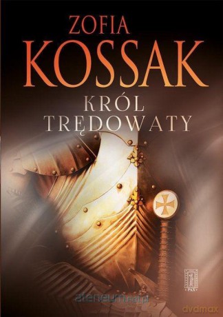 Król trędowaty - Zofia Kossak [KSIĄŻKA]