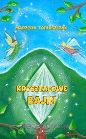 Kryształowe bajki - Marzena Tomaszczak [KSIĄŻKA]