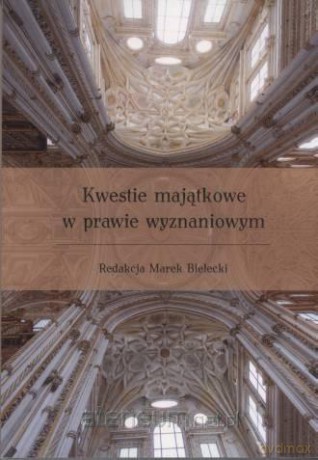 Kwestie majątkowe w prawie wyznaniowym - Marek Bielecki [KSIĄŻKA]