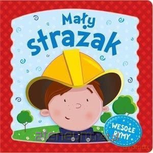 Mały strażak. Wesołe rymy [KSIĄŻKA]