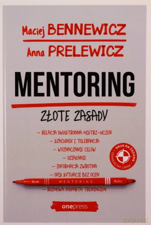 Mentoring. Złote zasady - Maciej Bennewicz, Anna Prelewicz [KSIĄŻKA]
