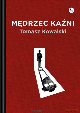 Mędrzec kaźni - Tomasz Kowalski [KSIĄŻKA]