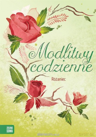 Modlitwy codzienne. Różaniec - zielona - Marta Żurawska-Zaręba [KSIĄŻKA]