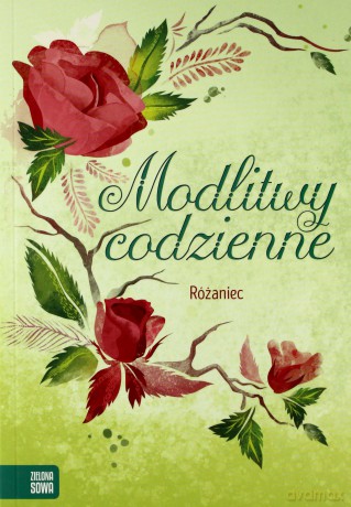 Modlitwy codzienne. Różaniec - zielona - Marta Żurawska-Zaręba [KSIĄŻKA]