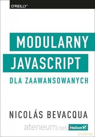 Modularny JavaScript dla zaawansowanych - Nicolas Bevacqua [KSIĄŻKA]