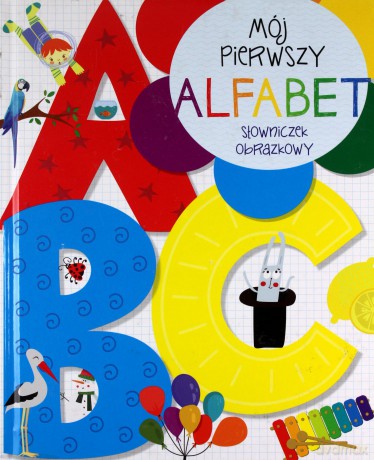 Mój pierwszy alfabet. Słowniczek obrazkowy [KSIĄŻKA]