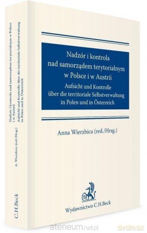 Nadzór i kontrola nad samorządem terytorialnym - Anna Wierzbica [KSIĄŻKA]