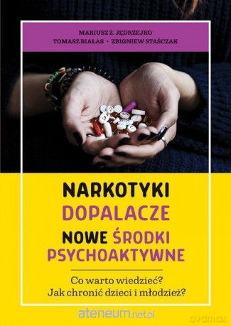 Narkotyki, dopalacze. Nowe środki psychoaktywne [KSIĄŻKA]