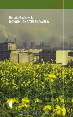 Nowohucka telenowela - Renata Radłowska [KSIĄŻKA]