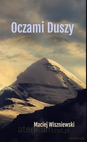 Oczami Duszy - Maciej Wiszniewski [KSIĄŻKA]