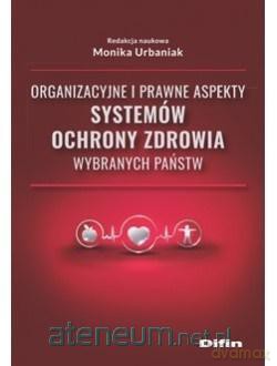 Organizacyjne i prawne aspekty systemów ochrony - Monika Urbaniak [KSIĄŻKA]