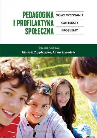 Pedagogika i profilaktyka społeczna [KSIĄŻKA]
