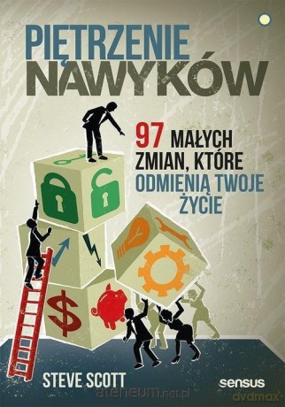 Piętrzenie nawyków 97 małych zmian - Steve Scott [KSIĄŻKA]