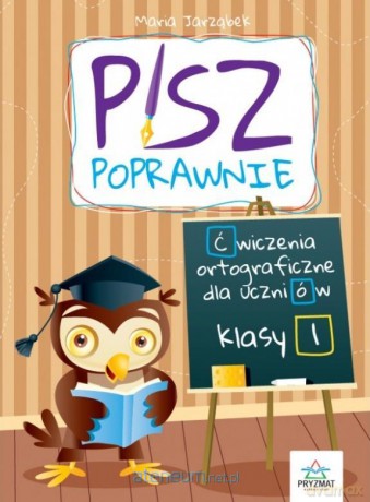 Pisz poprawnie klasa 1 - Maria Jarząbek [KSIĄŻKA]