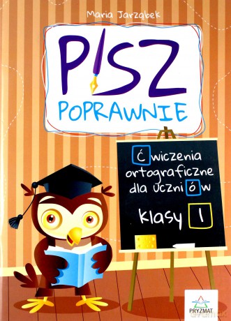 Pisz poprawnie klasa 1 - Maria Jarząbek [KSIĄŻKA]