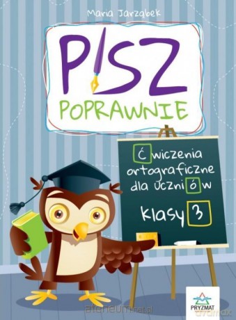 Pisz poprawnie klasa 3 - Maria Jarząbek [KSIĄŻKA]