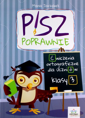 Pisz poprawnie klasa 3 - Maria Jarząbek [KSIĄŻKA]