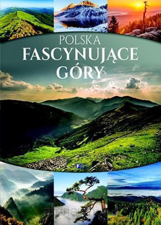 Polska. Fascynujące góry [KSIĄŻKA]
