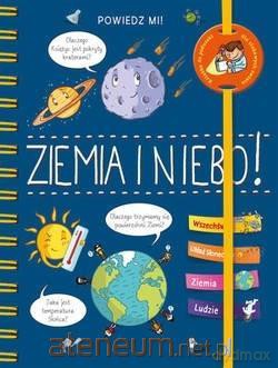 Powiedz mi! Ziemia i niebo! - Sophie De Mullenheim [KSIĄŻKA]