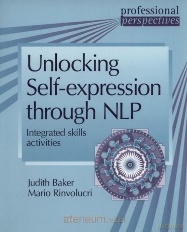 PP Unlocking Self-expression through NLP - Judith Baker, Mario Rinvolucri [KSIĄŻKA]