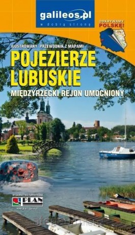 Przewodnik ilustrowany - Pojezierze Lubuskie [KSIĄŻKA]