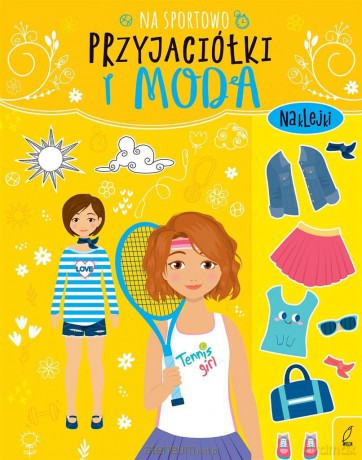 Przyjaciółki i moda. Na sportowo [KSIĄŻKA]