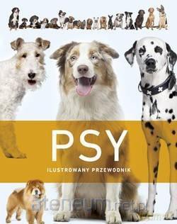 Psy. Ilustrowany przewodnik [KSIĄŻKA]