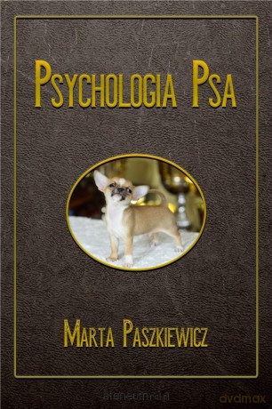 Psychologia psa - Marta Paszkiewicz [KSIĄŻKA]