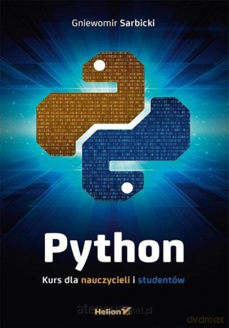Python. Kurs dla nauczycieli i studentów - Gniewomir Sarbicki [KSIĄŻKA]